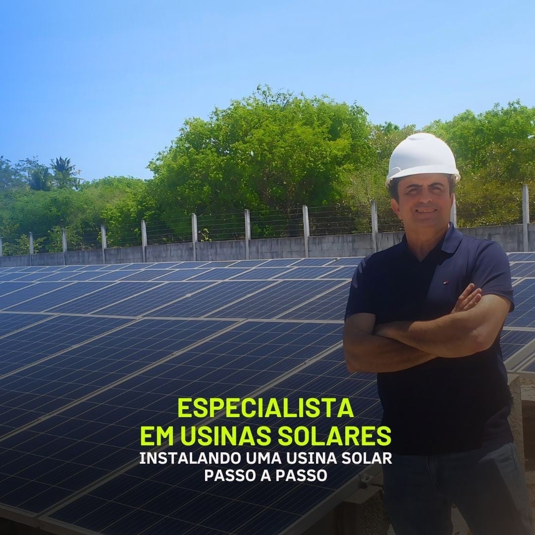 Especialista em Usinas Solares: instalando uma usina solar passo a passo